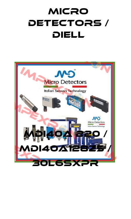 MDI40A 220 / MDI40A128Z5 / 30L6SXPR
 Micro Detectors / Diell