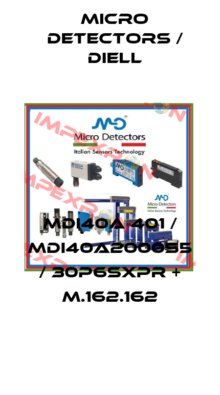 MDI40A 401 / MDI40A2000S5 / 30P6SXPR + M.162.162
 Micro Detectors / Diell