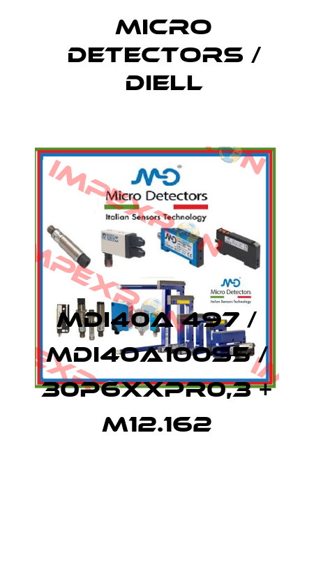 MDI40A 497 / MDI40A100S5 / 30P6XXPR0,3 + M12.162
 Micro Detectors / Diell