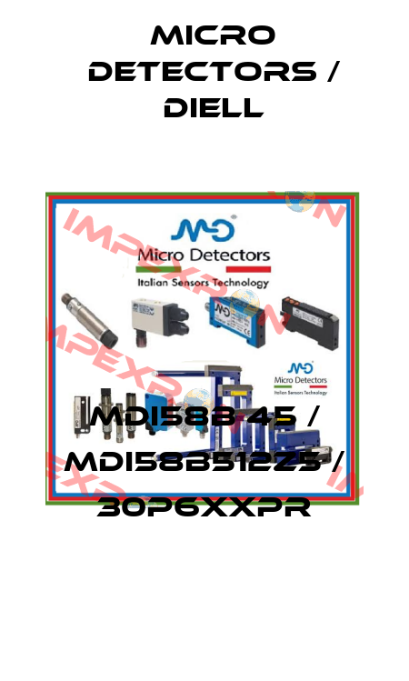 MDI58B 45 / MDI58B512Z5 / 30P6XXPR
 Micro Detectors / Diell
