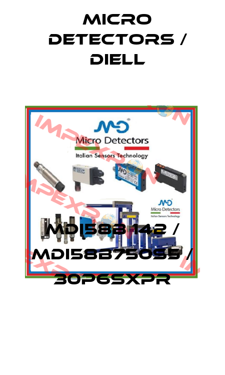 MDI58B 142 / MDI58B750S5 / 30P6SXPR
 Micro Detectors / Diell