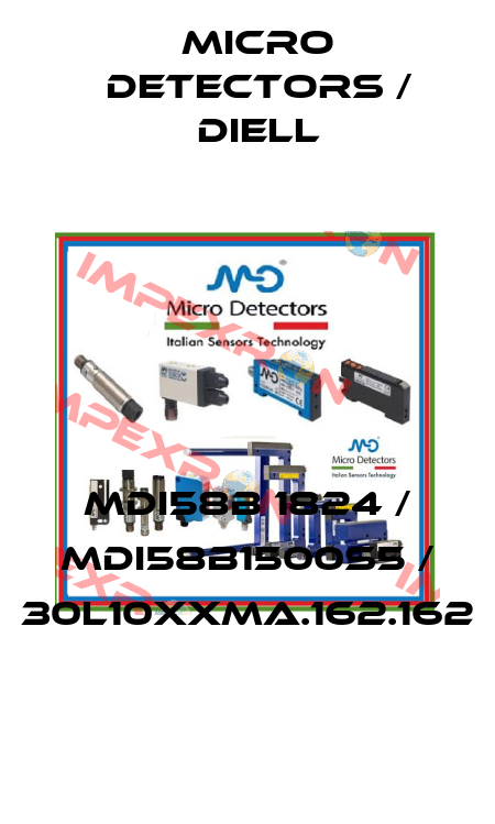 MDI58B 1824 / MDI58B1500S5 / 30L10XXMA.162.162
 Micro Detectors / Diell