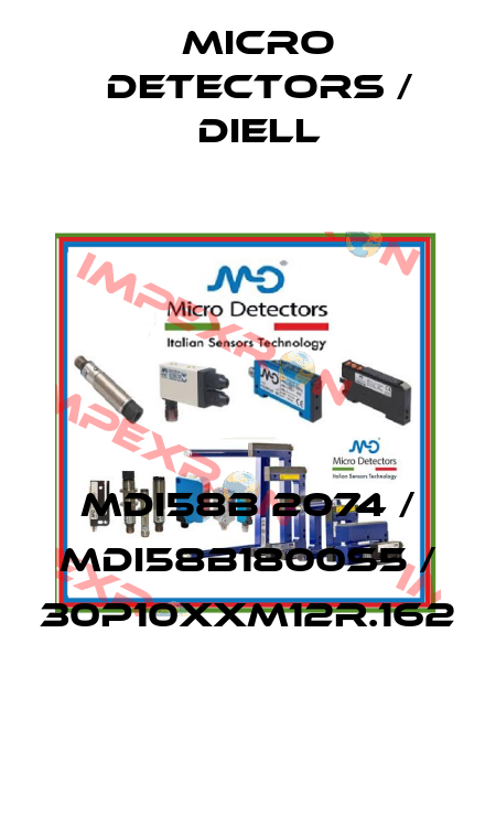 MDI58B 2074 / MDI58B1800S5 / 30P10XXM12R.162
 Micro Detectors / Diell