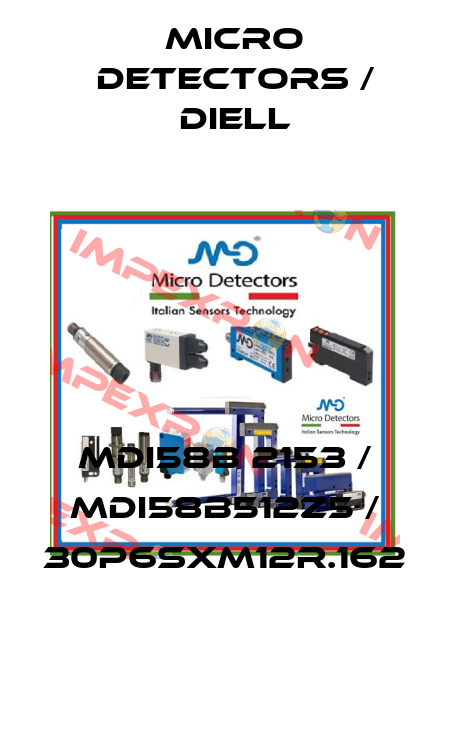 MDI58B 2153 / MDI58B512Z5 / 30P6SXM12R.162
 Micro Detectors / Diell