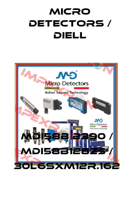 MDI58B 2390 / MDI58B128Z5 / 30L6SXM12R.162
 Micro Detectors / Diell