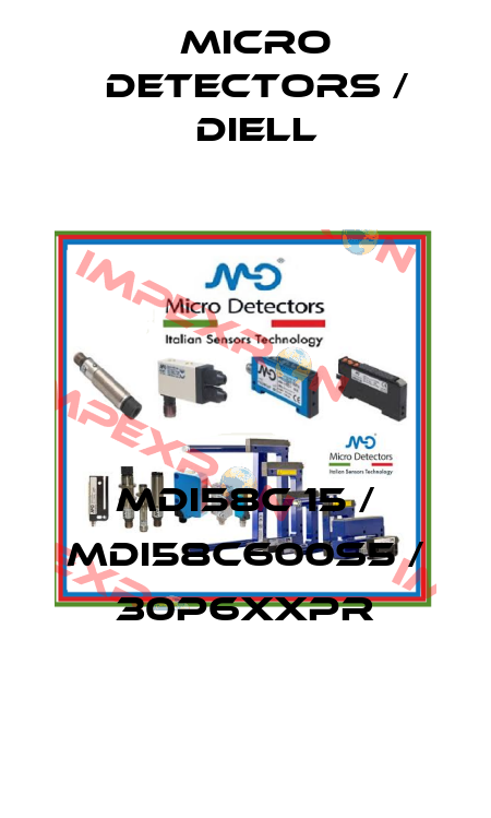 MDI58C 15 / MDI58C600S5 / 30P6XXPR
 Micro Detectors / Diell