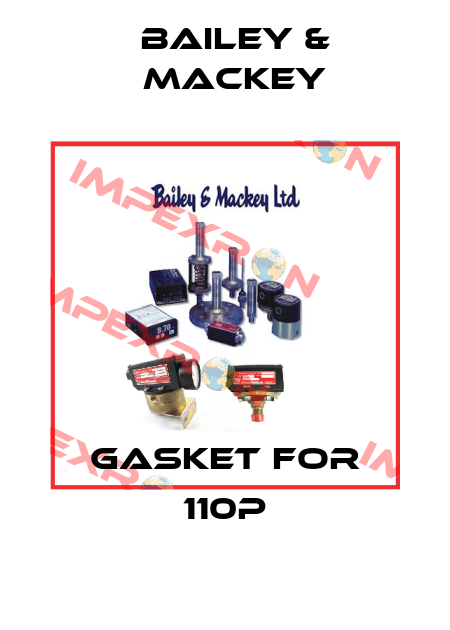 Gasket for 110P Bailey & Mackey
