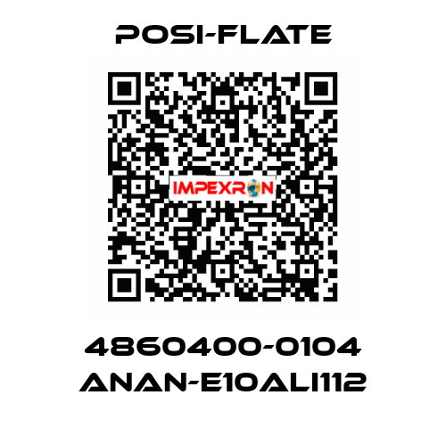 4860400-0104 ANAN-E10ALI112 Posi-flate