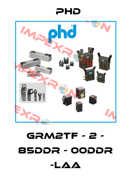 GRM2TF - 2 - 85DDR - 00DDR -LAA Phd