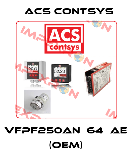VFPF250AN　64　AE (OEM) ACS CONTSYS