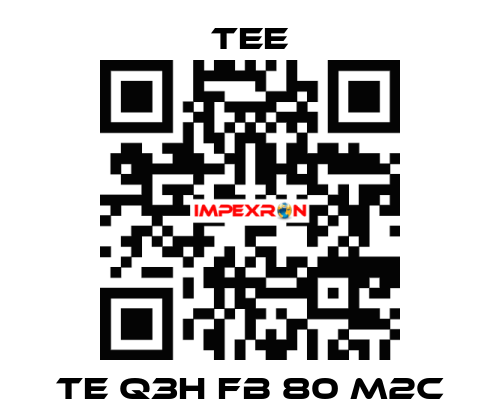 TE Q3H FB 80 M2C TEE