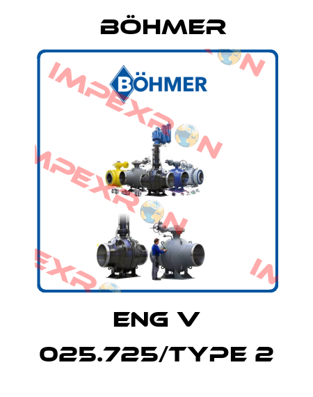 ENG V 025.725/TYPE 2 Böhmer