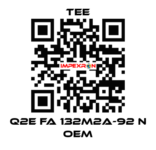 Q2E FA 132M2A-92 N oem TEE
