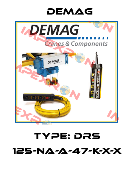 Type: DRS 125-NA-A-47-K-X-X Demag