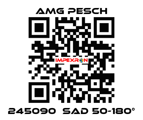 245090  SAD 50-180° AMG Pesch
