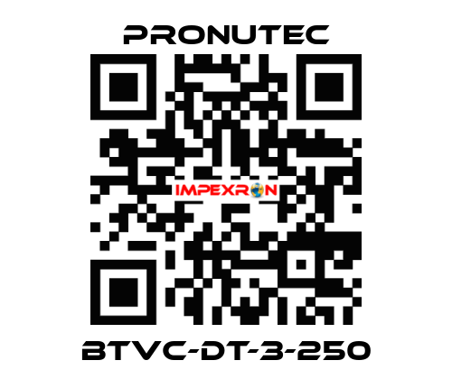 BTVC-DT-3-250 PRONUTEC