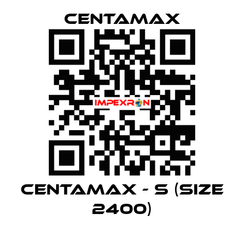 CENTAMAX - S (Size 2400) CENTAMAX
