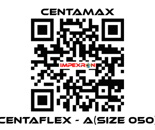 CENTAFLEX - A(Size 050) CENTAMAX