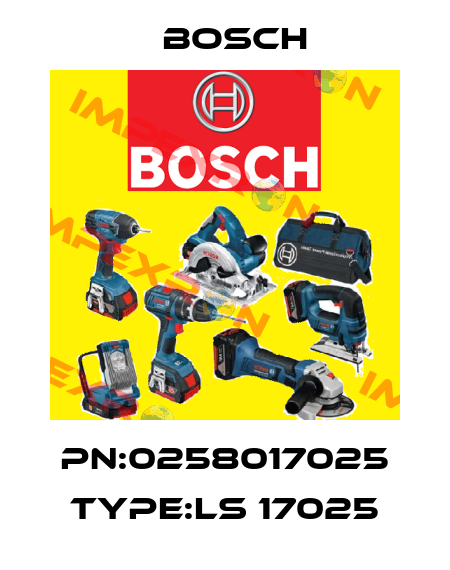 PN:0258017025 Type:LS 17025 Bosch