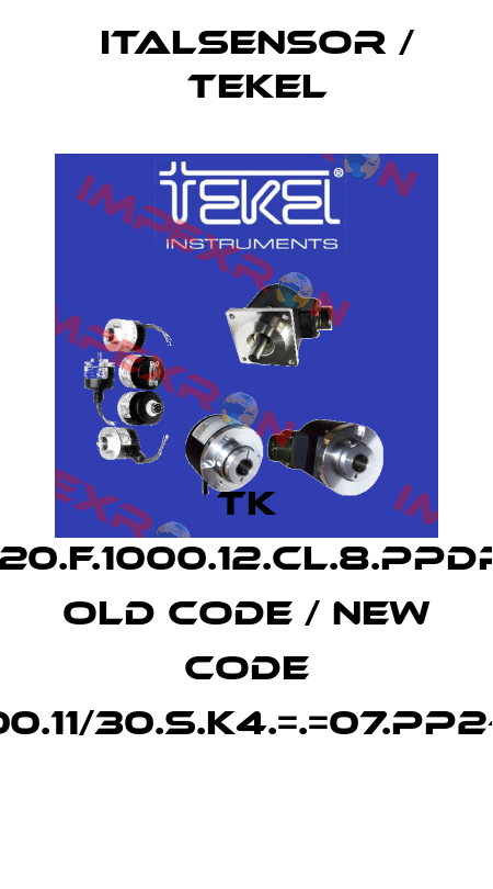 TK 120.F.1000.12.CL.8.PPDP old code / new code TK120.F.1000.11/30.S.K4.=.=07.PP2-1130.X393. Italsensor / Tekel