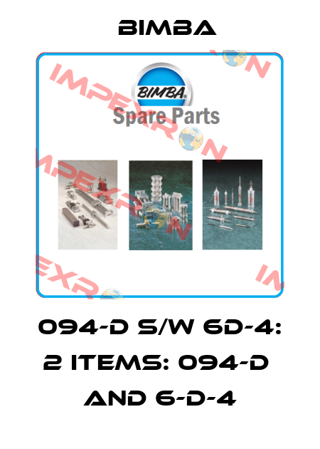 094-D S/W 6D-4:  2 items: 094-D  and 6-D-4 Bimba