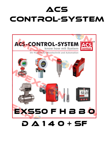 ExS50 F H B B 0 D A 1 4 0 + SF Acs Control-System