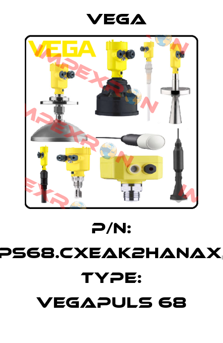 P/N: PS68.CXEAK2HANAX, Type: VEGAPULS 68 Vega