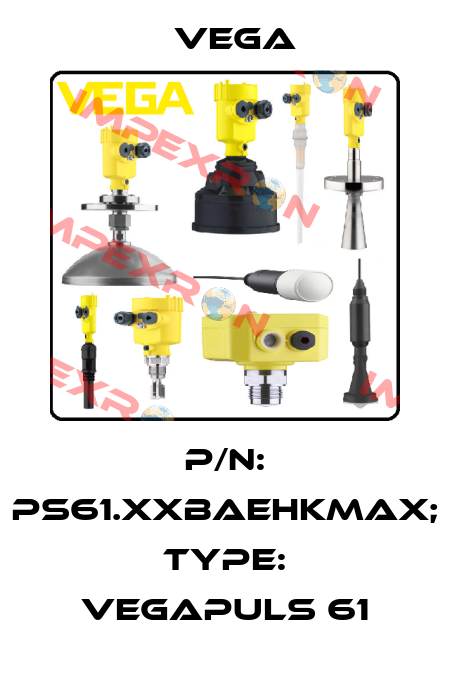 p/n: PS61.XXBAEHKMAX; Type: VEGAPULS 61 Vega