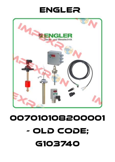 007010108200001 - old code; G103740 Engler