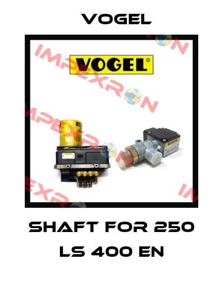 Shaft for 250 LS 400 EN Vogel