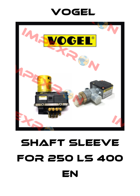 Shaft sleeve for 250 LS 400 EN Vogel