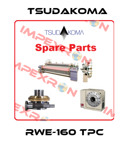 RWE-160 TPC Tsudakoma