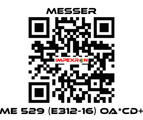ME 529 (E312-16) OA*CD+ Messer