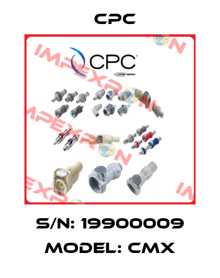S/N: 19900009 Model: CMX Cpc