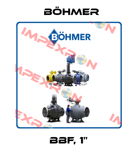 BBF, 1" Böhmer