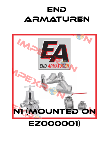 N1 (mounted on EZ000001) End Armaturen