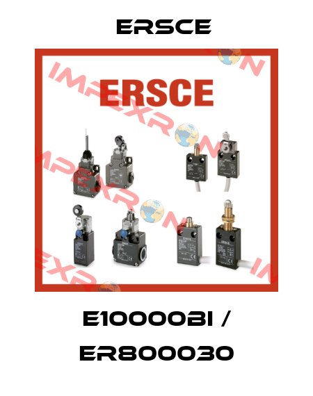 E10000BI / ER800030 Ersce