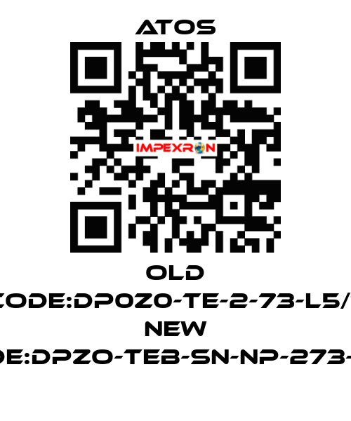 old code:DP0Z0-TE-2-73-L5/1; new code:DPZO-TEB-SN-NP-273-L5/I Atos
