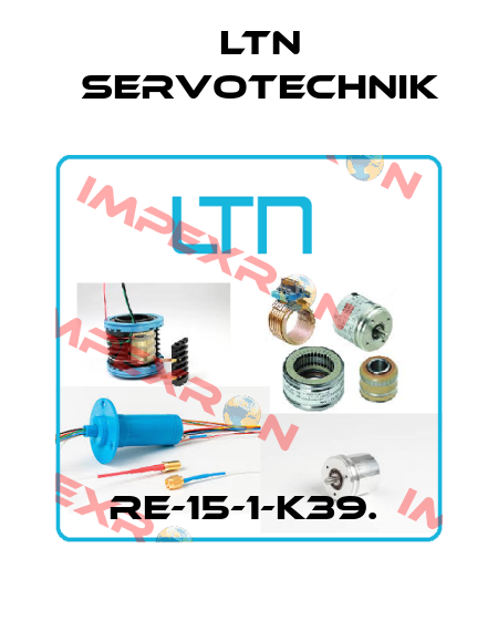 RE-15-1-K39.  Ltn Servotechnik