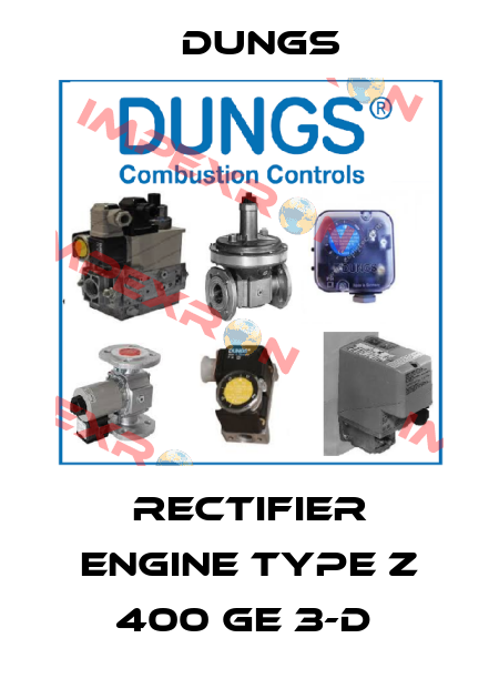 RECTIFIER ENGINE TYPE Z 400 GE 3-D  Dungs