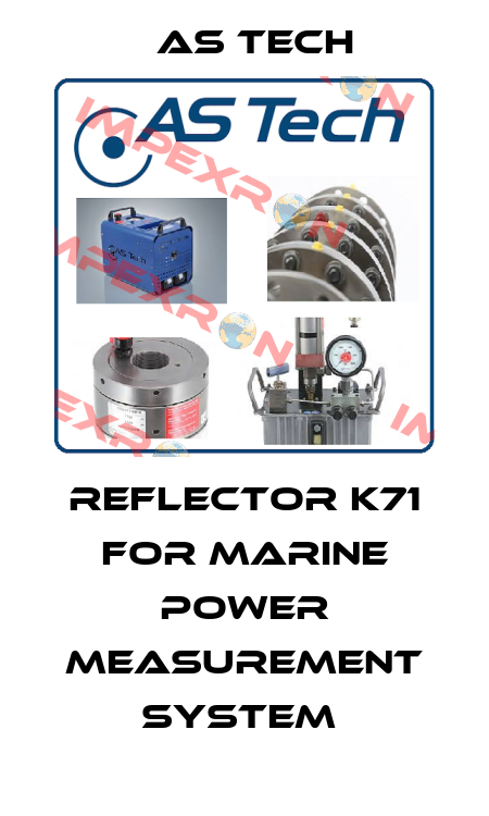 reflector K71 for MARINE POWER MEASUREMENT SYSTEM  AS TECH