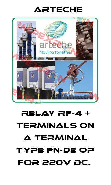 RELAY RF-4 + TERMINALS ON A TERMINAL TYPE FN-DE OP FOR 220V DC.  Arteche