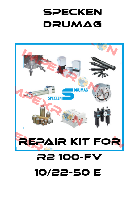 REPAIR KIT FOR R2 100-FV 10/22-50 E  Specken Drumag
