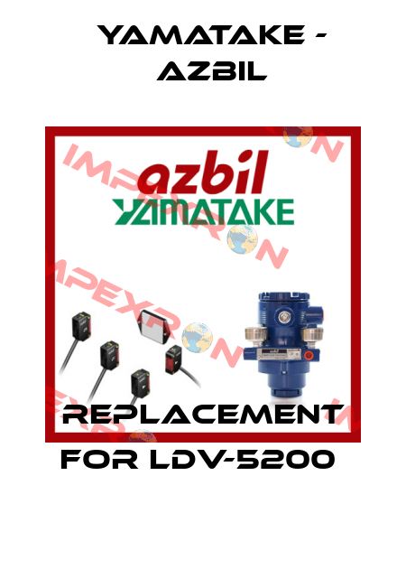 REPLACEMENT FOR LDV-5200  Yamatake - Azbil