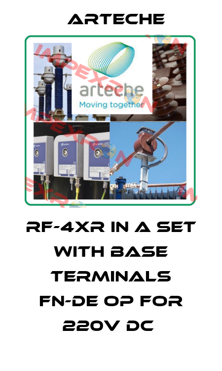 RF-4XR IN A SET WITH BASE TERMINALS FN-DE OP FOR 220V DC  Arteche