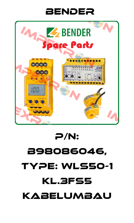 p/n: B98086046, Type: WLS50-1 KL.3FS5 Kabelumbau Bender