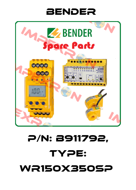 p/n: B911792, Type: WR150X350SP  Bender