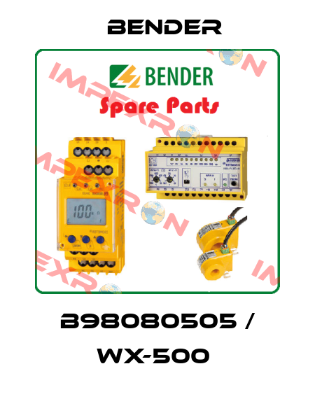 B98080505 / WX-500  Bender