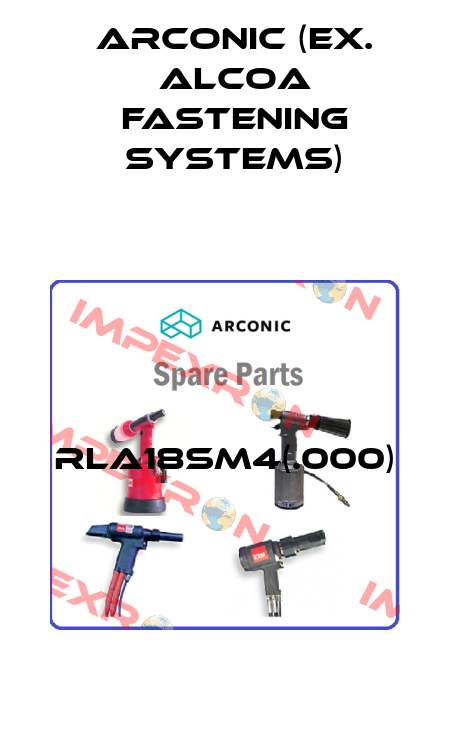 RLA18SM4(.000)  Arconic (ex. Alcoa Fastening Systems)