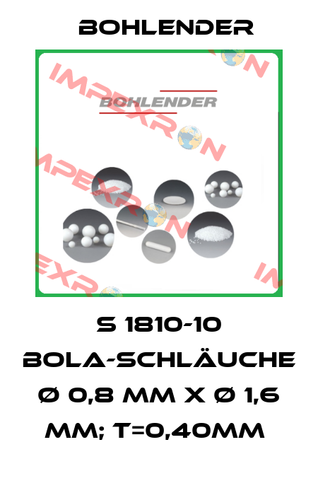 S 1810-10 BOLA-SCHLÄUCHE Ø 0,8 MM X Ø 1,6 MM; T=0,40MM  Bohlender